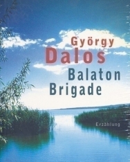 Dalos György: Balaton-Brigade (Balaton-brigád német nyelven)