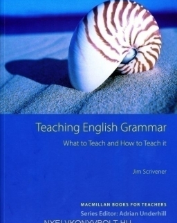 Teaching English Grammar - What to Teach and How to Teach it