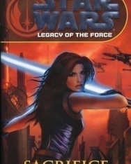 Star Wars - Legacy of the Force Book 5: Sacrifice