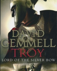David Gemmel: Troy - Lord of the Silver Bow (Trojan War Trilogy 1)