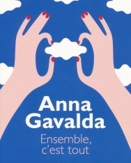 Anna Gavalda: Ensemble, c'est tout