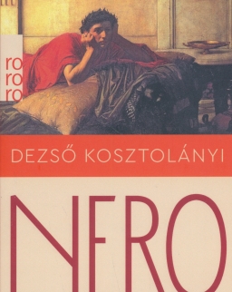 Kosztolányi Dezső: Nero, der blutige Dichter