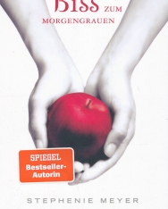 Stephenie Meyer: Biss zum Morgengrauen (Bella und Edward 1)