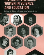 Pioneer Hungarian Women in Science and Education