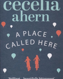 Cecilia Ahern: A Place Called Here