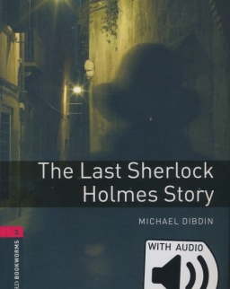 The Last Sherlock Holmes Story with Audio Download - Oxford Bookworms Library Level 3