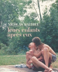 Nicolas Mathieu: Leurs enfants apres eux