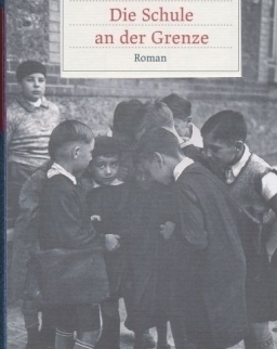 Ottlik Géza: Die Schule an der Grenze (Iskola a határon német nyelven)