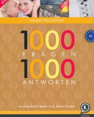 1000 Fragen 1000 Antworten - 1000 Kérdés és válasz Német felsőfok bővített 2. kiadás (LX-0112-2)