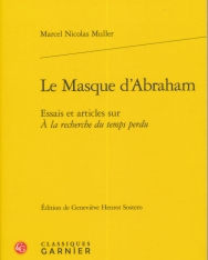 Marcel Nicolas Muller: Le Masque d'Abraham - Essais et articles sur A la recherche du temps perdu