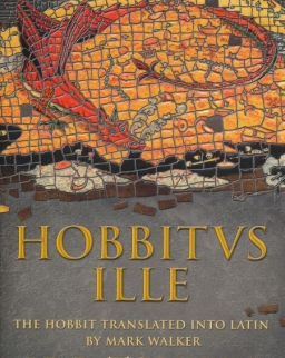 J. R. R. Tolkien: Hobbitus Ille (The Hobbit translated into Latin by Mark Walker)