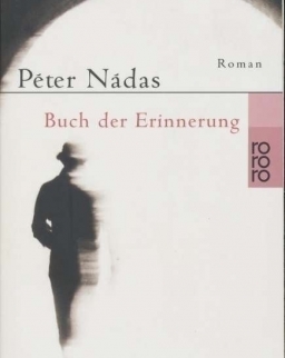 Nádas Péter: Buch der Erinnerung (Emlékiratok könyve német nyelven)
