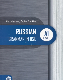Russian Grammar in Use A1 Level - Russkaja prakticheskaja grammatika. Uroven A1: dlja nachinajuschikh