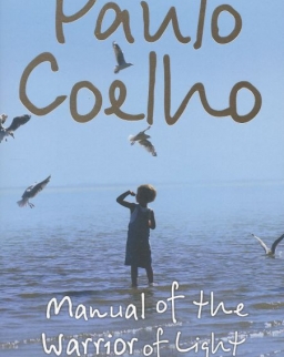 Paulo Coelho: Manual of the Warrior of Light