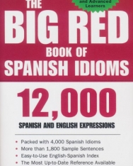 The Big Red Book of Spanish Idioms: 12,000 Spanish and English Expressions - 4,000 Idiomatic Expressions