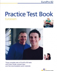 Practice Test Book - EuroPro B2 Euroexam - Ingyenesen letölthető hanganyaggal