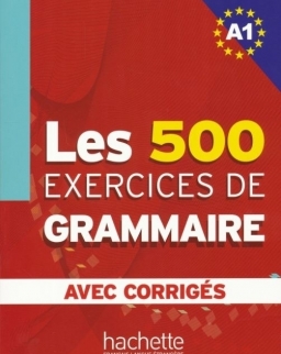 Les 500 Exercices de Grammaire A1 avec Corrigés