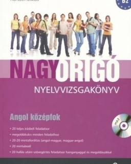 Nagy Origó nyelvvizsgakönyv - Angol középfok B2 (MP3 CD melléklettel)