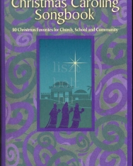 Christmas Caroling Songbook - 50 karácsonyi kórusmű vegyeskarra