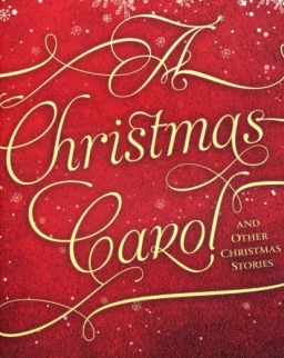 Dickens: Christmas Carol and Other Christmas Stories