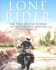Elspeth Beard: Lone Rider: The First British Woman to Motorcycle Around the World
