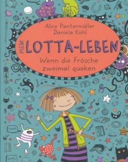 Alice Pantermüller: Mein Lotta-Leben 13 - Wenn die Frösche zweimal quaken