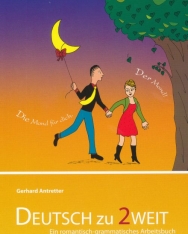 Deutsch zu 2weit: Ein romantisch-grammatisches Arbeitsbuch für Deutsch als Fremdsprache