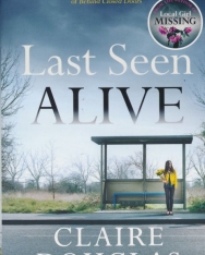 Claire Douglas: Last Seen Alive