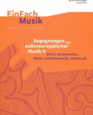 Begegnungen mit außereuropäischer Musik 2. EinFach Musik