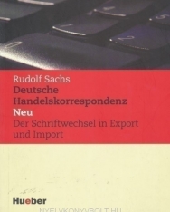 Deutsche Handelskorrespondenz Neu - Der Schriftwechsel in Export und Import