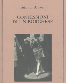 Márai Sándor: Confessioni di un borghese (Egy polgár vallomásai olasz nyelven)