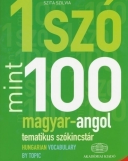 1 szó mint 100 - Magyar-angol tematikus szókincstár