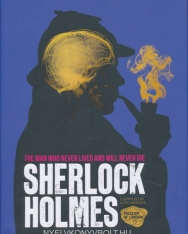 Sherlock Holmes - The Man Who Never Lived and Will Never Die