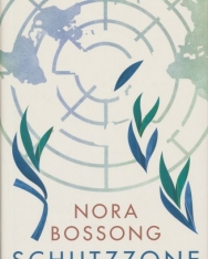 Nora Bossong: Schutzzone