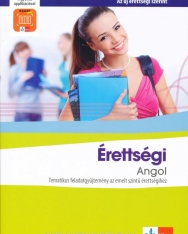 Érettségi Angol – Tematikus feladatgyűjtemény az emeltszintű érettségihez