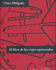 Clara Obligado: El libro de los viajes equivocados
