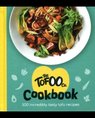The Tofoo Cookbook - 100 delicious, easy & meat free recipes
