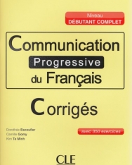Communication progressive du français Corrigés Débutant - Niveau