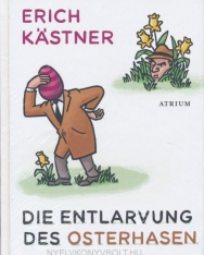 Erich Kästner: Die Entlarvung des Osterhasen