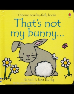 That's Not My Bunny... (Usborne Touchy-Feely Board Books)
