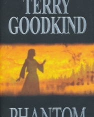 Terry Goodkind: Phantom - The Sword of Truth Book 10