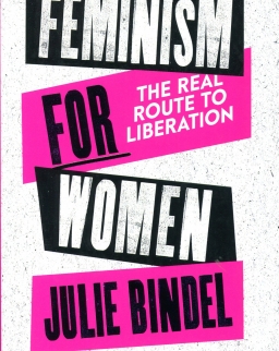 Julie Bindel: Feminism for Women
