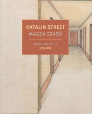 Szabó Magda: Katalin Street (Katalin utca angol nyelven)