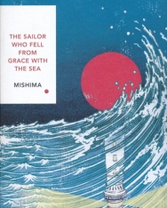 Yukio Mishima: The Sailor Who Fell from Grace With the Sea: Vintage Classics Japanese Series