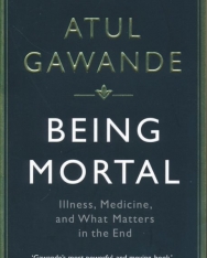 Atul Gawande: Being Mortal: Illness, Medicine and What Matters in the End