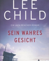 Lee Child: Sein wahres Gesicht: Ein Jack-Reacher-Roman (Die-Jack-Reacher-Romane, Band 3)