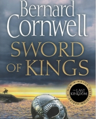 Bernard Cornwell: Sword of Kings: Book 12 (The Last Kingdom Series)