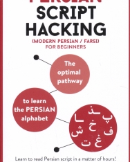 Persian Script Hacking (Modern Persian/Farsi) for beginners: The optimal way to learn the Persian alphabet