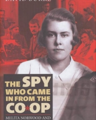 The Spy Who Came In From the Co-op: Melita Norwood and the Ending of Cold War Espionage (History of British Intelligence)