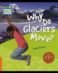 Why Do Glaciers Move? - Cambridge Young Readers Level 6